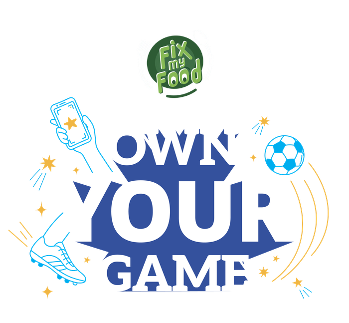 Own Your Game — Fix My Food